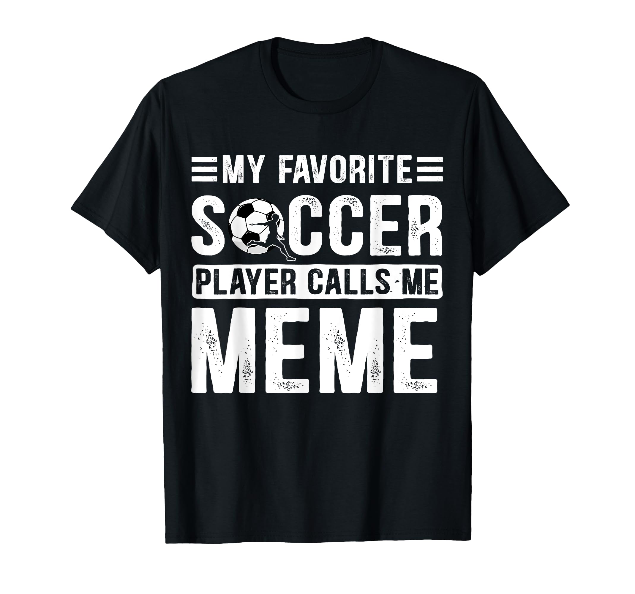 My Favorite Soccer Player Calls Me Meme T-Shirt - Streetwear Style Unisex - T-Shirt, Sweatshirt, Hoodie