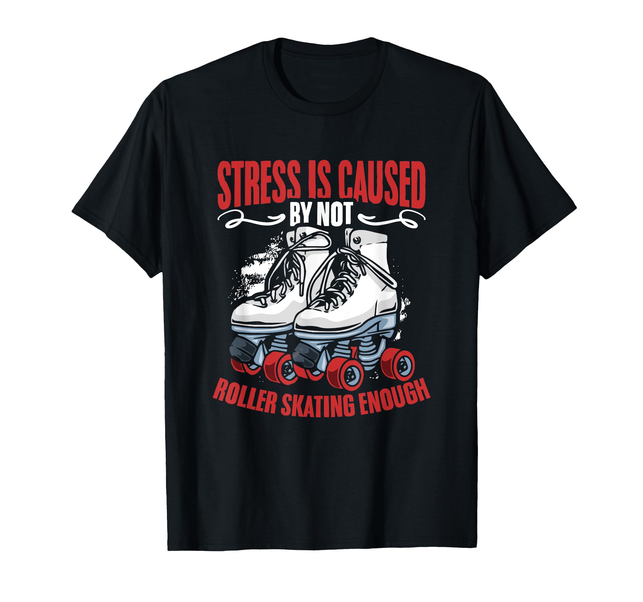 Skates Roller Skater Skates Caused Not T-Shirt - Trendy Graphic for Adults - T-Shirt, Sweatshirt, Hoodie
