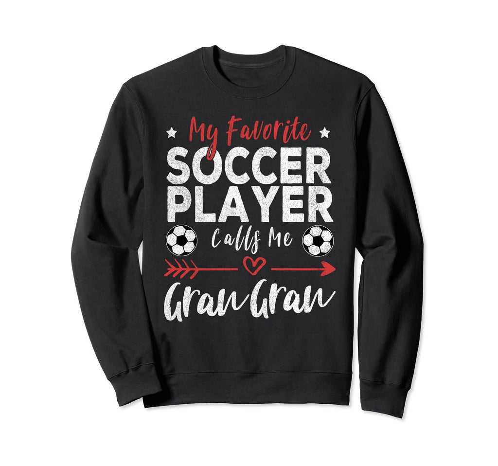 My Favorite Soccer Player Calls Me Sweatshirt - Fun Novelty Design Unisex - T-Shirt, Sweatshirt, Hoodie