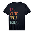 Eat Sleep Walk Repeat Performance T-Shirt - Unique Graphic Unisex - T-Shirt, Sweatshirt, Hoodie