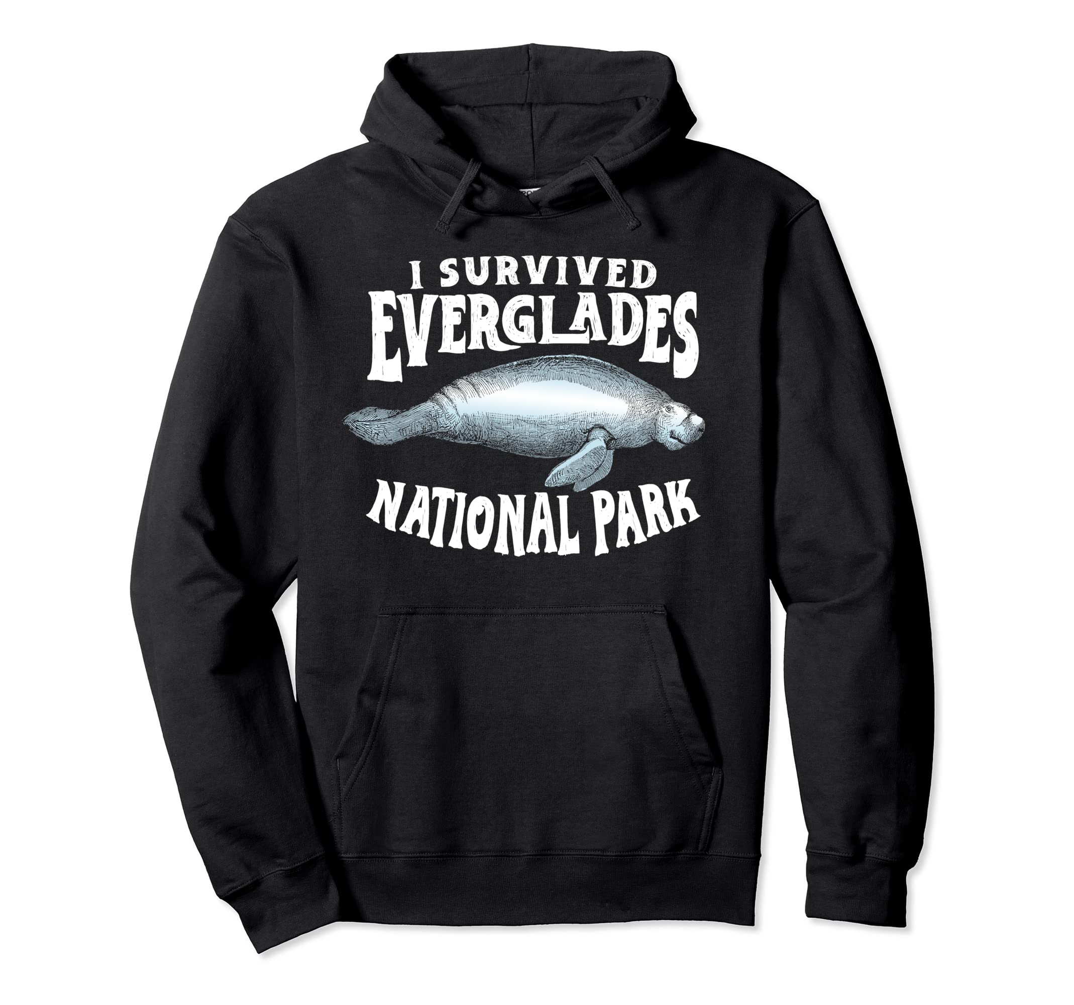 I Survived Everglades National Park Hoodie - Casual Everyday Wear Unisex - T-Shirt, Sweatshirt, Hoodie