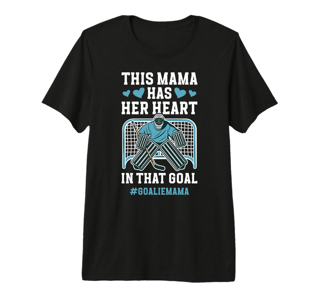 Proud Hockey Goalie Mama Ice T-Shirt - Fun Novelty Design for Adults - T-Shirt, Sweatshirt, Hoodie