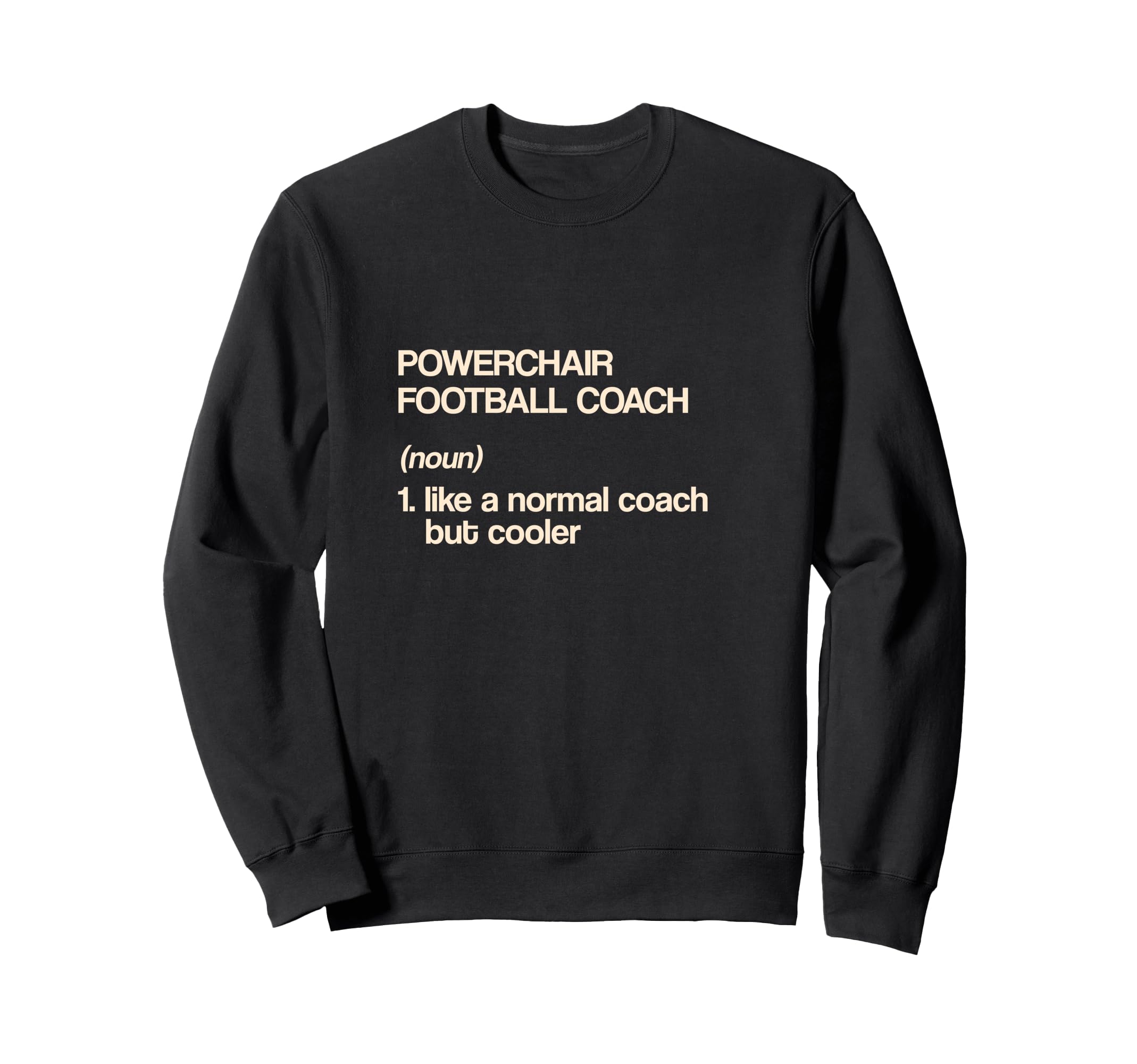 Powerchair Football Coach Sweatshirt - Trendy Graphic for Adults - T-Shirt, Sweatshirt, Hoodie