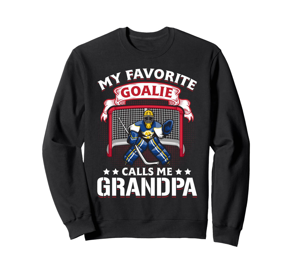 My Favorite Goalie Calls Me Sweatshirt - Fun Novelty Design for Adults - T-Shirt, Sweatshirt, Hoodie