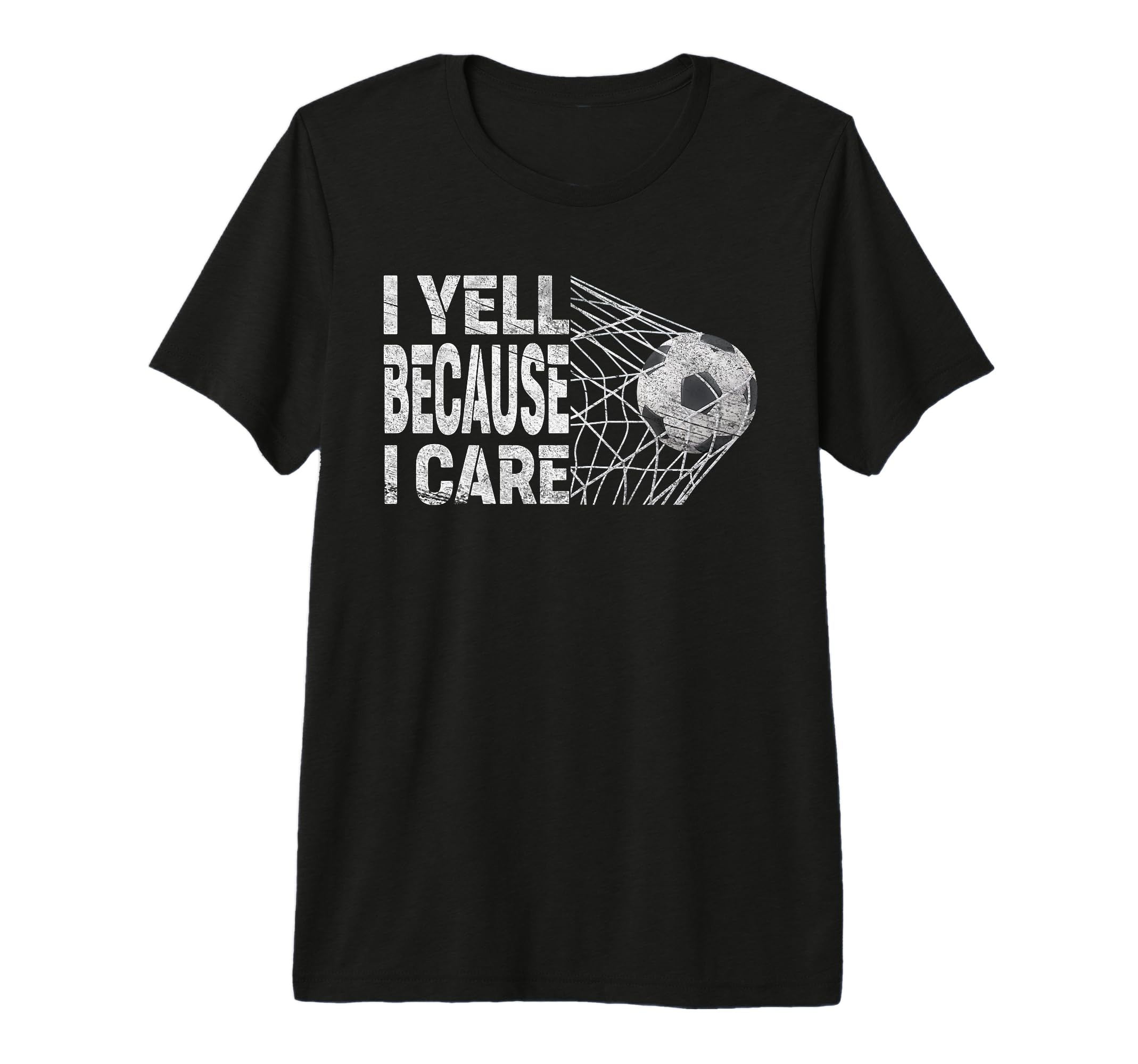 Funny Soccer Fan I Yell Because I T-Shirt - Streetwear Style for Adults - T-Shirt, Sweatshirt, Hoodie