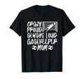 Crazy Proud Soccer Goalkeeper Mom T-Shirt - Novelty Apparel Men Women - T-Shirt, Sweatshirt, Hoodie