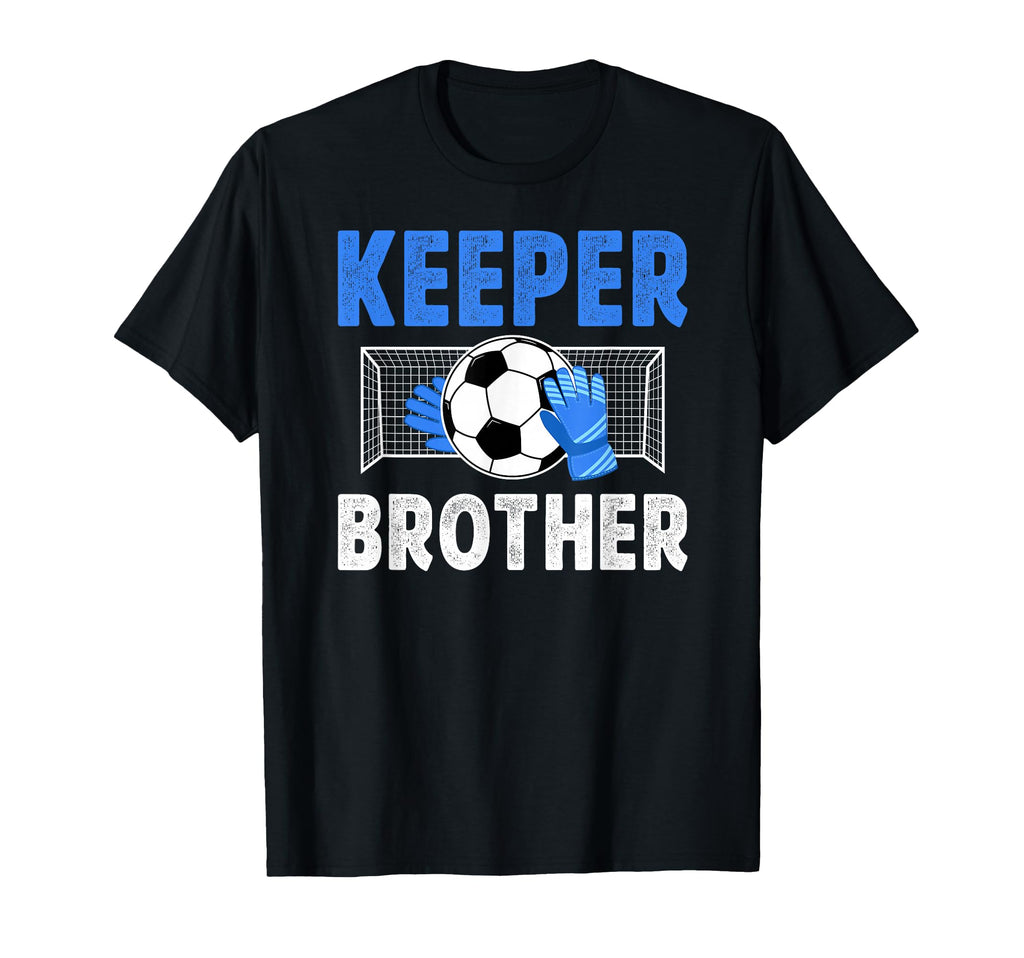 Soccer Keeper Brother Soccer Goalie Bro T-Shirt - Trendy Graphic for Adults - T-Shirt, Sweatshirt, Hoodie