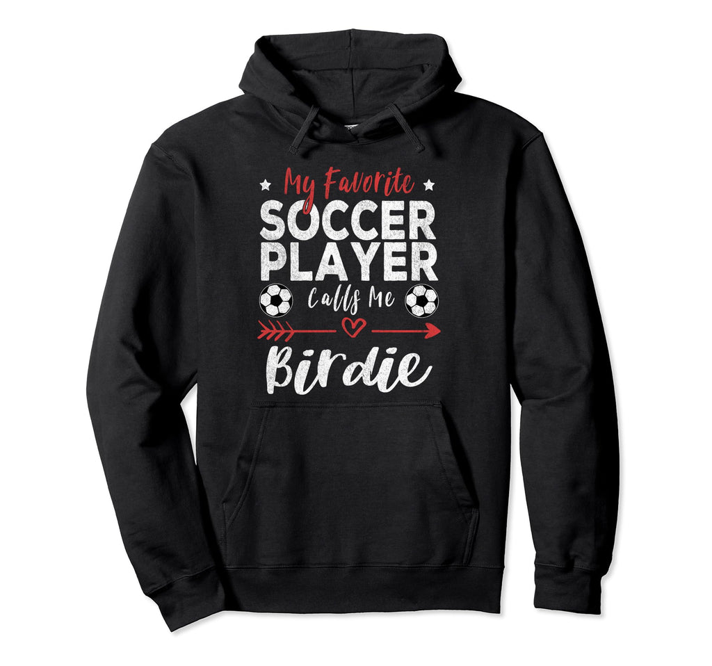 My Favorite Soccer Player Calls Me Hoodie - Casual Everyday Wear Unisex - T-Shirt, Sweatshirt, Hoodie