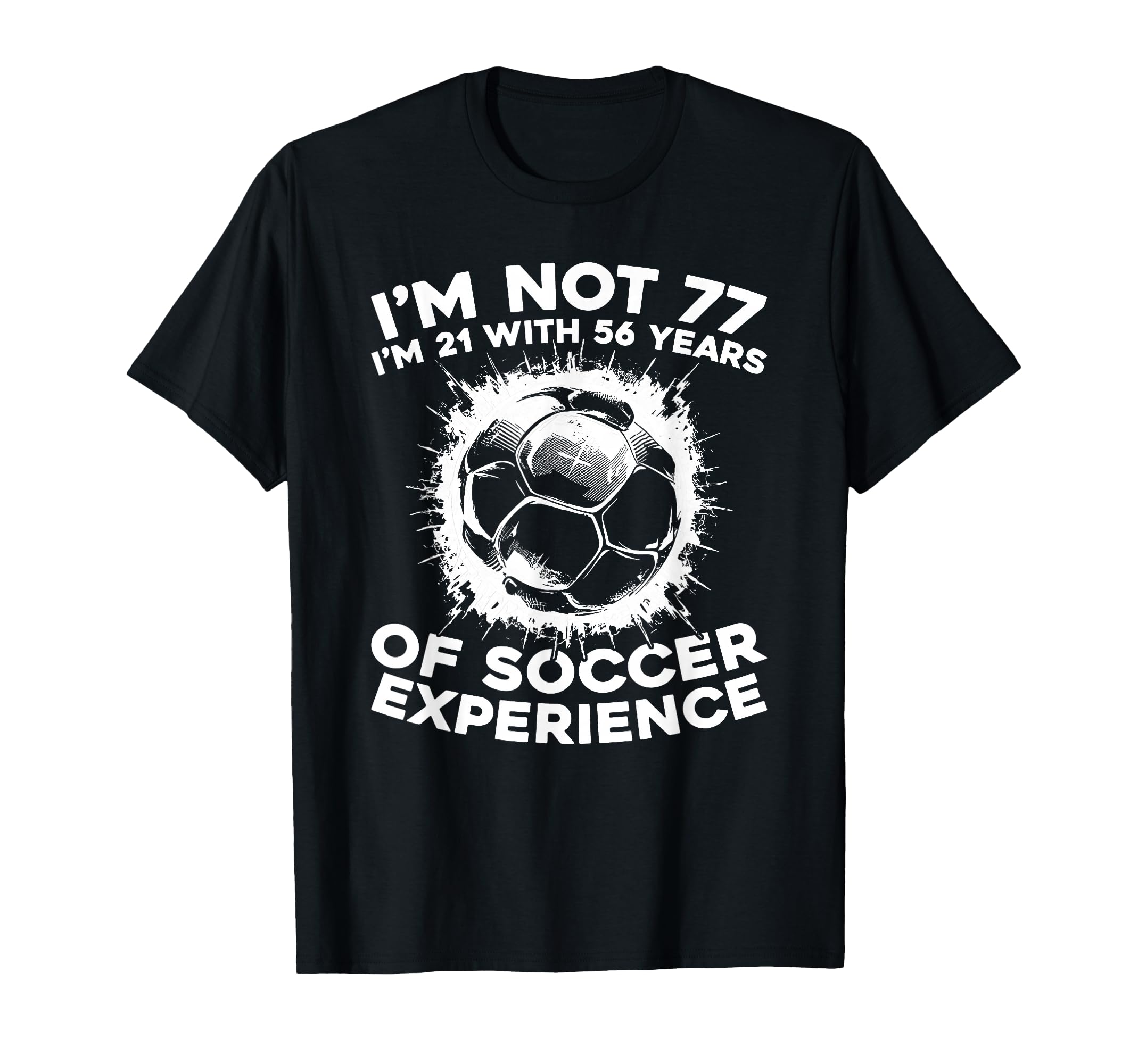 77Th Birthday Sports Team Player Soccer T-Shirt - Graphic Print Men Women - T-Shirt, Sweatshirt, Hoodie