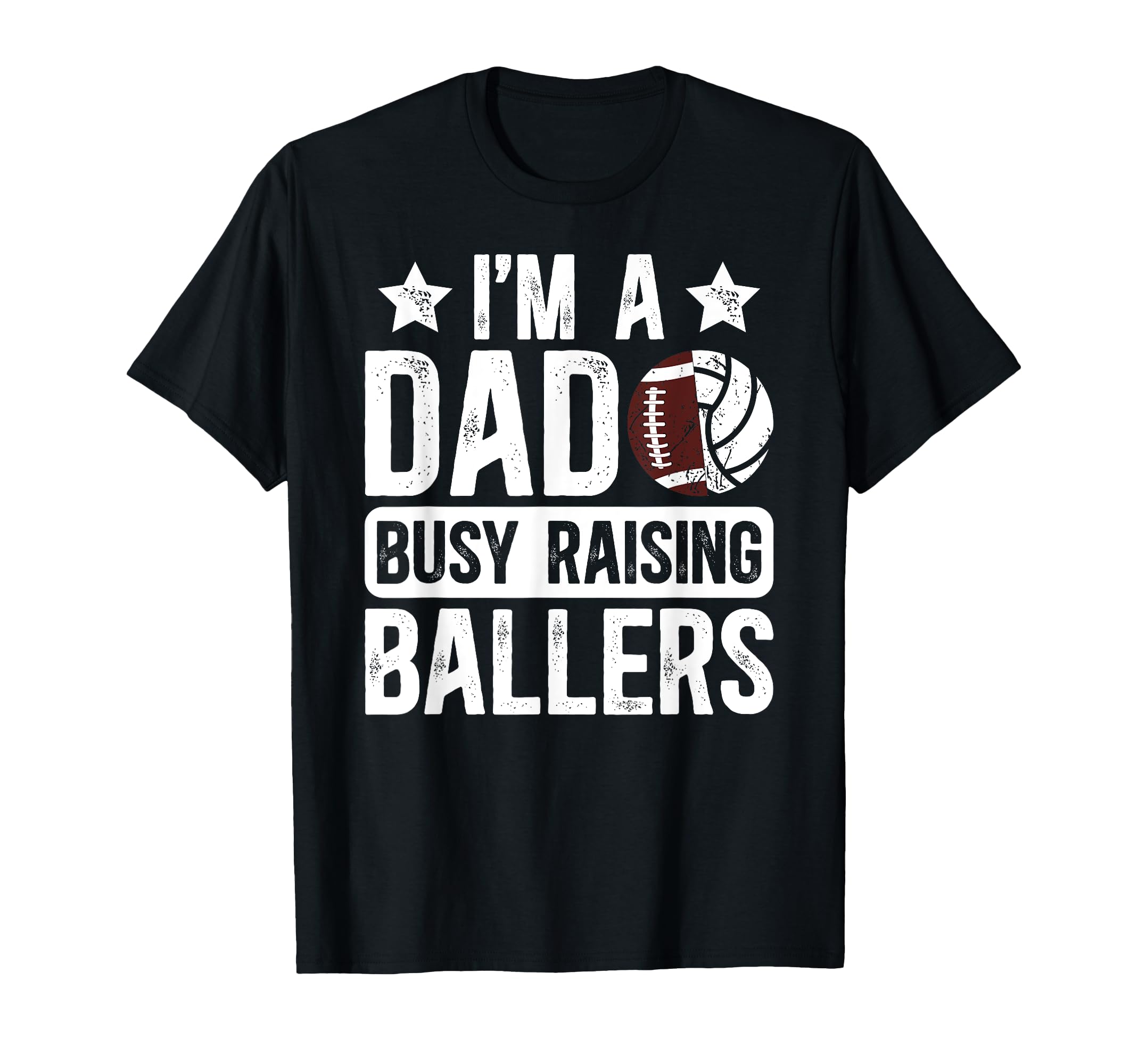 Im Dad Busy Raising Ballers Football T-Shirt - Streetwear Style Men Women - T-Shirt, Sweatshirt, Hoodie