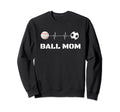 Ball Mom Soccer Baseball Mother Sweatshirt - Trendy Graphic for Adults - T-Shirt, Sweatshirt, Hoodie