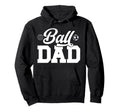 Ball Dad Volleyball Soccer Dad Hoodie - Fun Novelty Design Men Women - T-Shirt, Sweatshirt, Hoodie