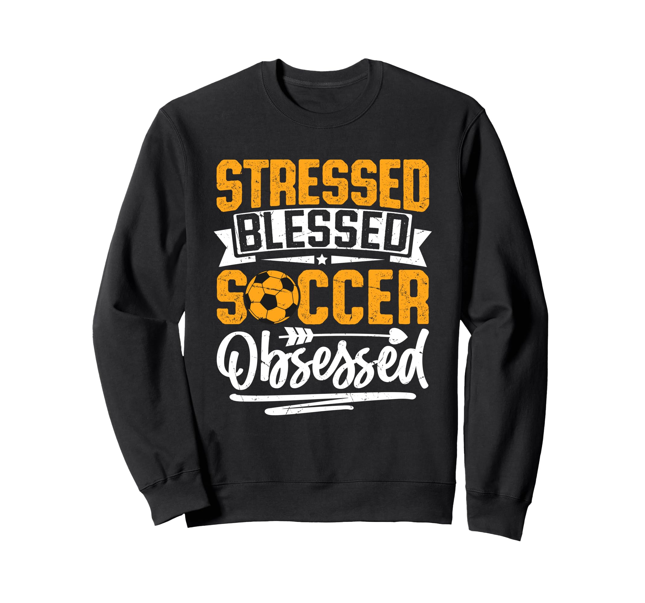 Stressed Blessed Soccer Sweatshirt - Fun Novelty Design for Adults - T-Shirt, Sweatshirt, Hoodie