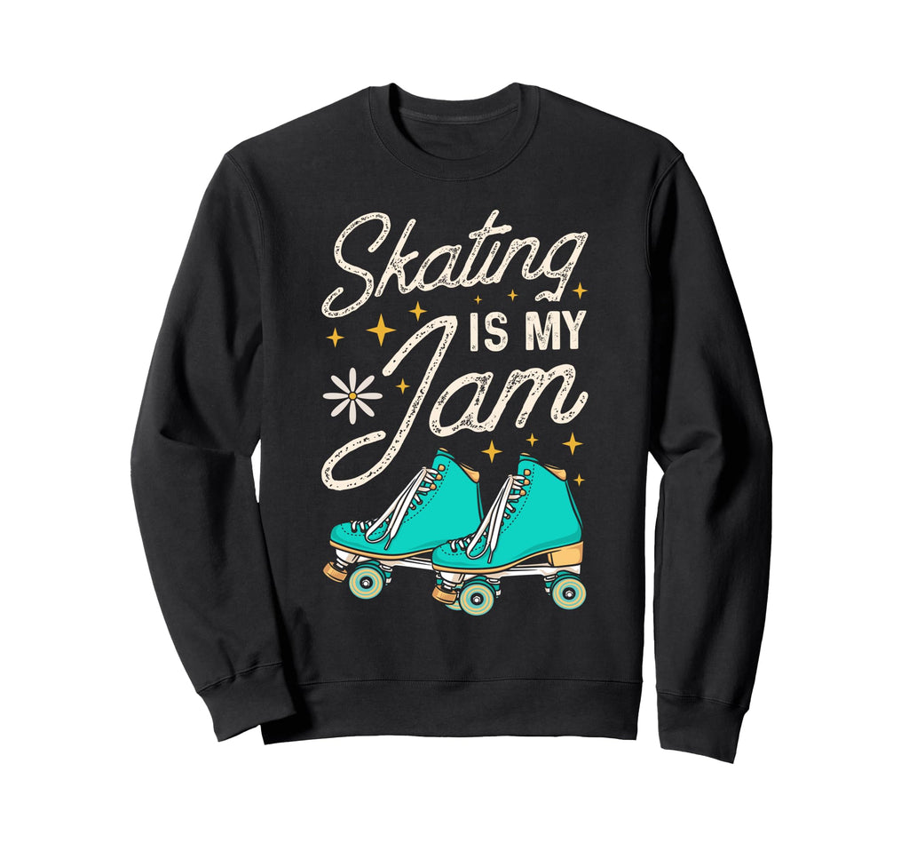 Roller Skating Skate 1970S Skating Is My Sweatshirt - Graphic Print Unisex - T-Shirt, Sweatshirt, Hoodie