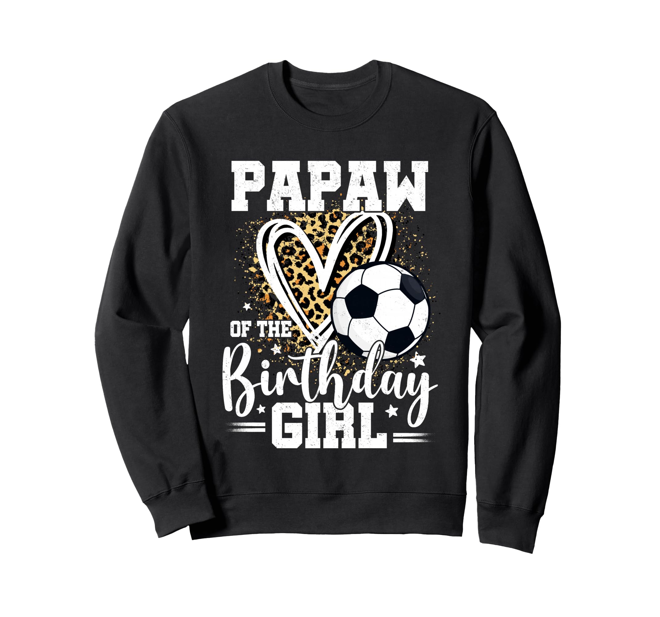 Papaw Birthday Soccer Ball Papaw Sweatshirt - Trendy Graphic Unisex - T-Shirt, Sweatshirt, Hoodie