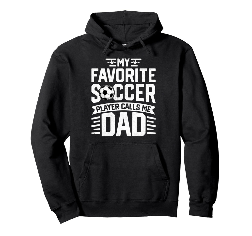 Soccer Player Call Me Dad Funny Fathers Hoodie - Graphic Print Men Women - T-Shirt, Sweatshirt, Hoodie