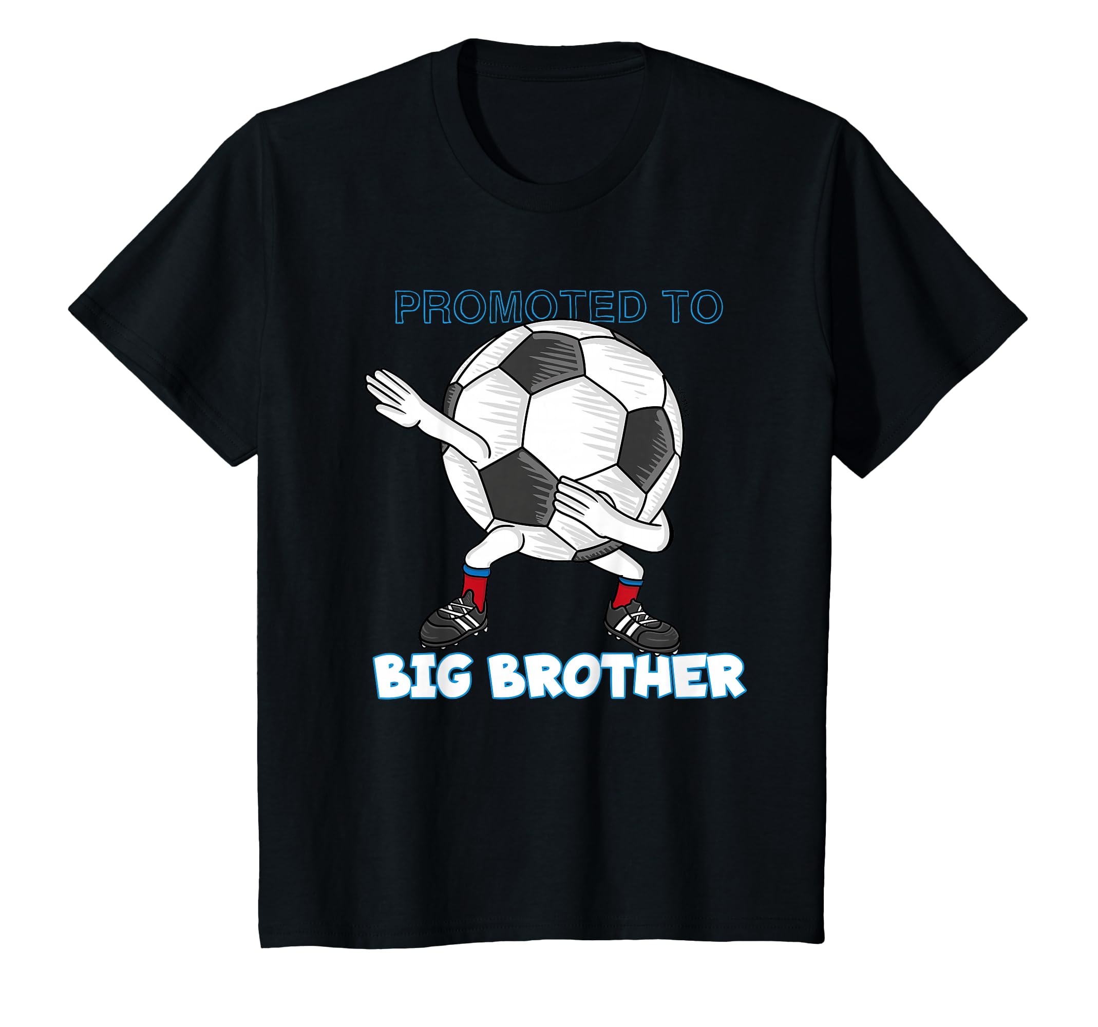 Promoted To Big Brother Dabbing T-Shirt - Casual Everyday Wear Unisex - T-Shirt, Sweatshirt, Hoodie