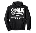 Hockey Goalie Grandma Funny Ice Hoodie - Casual Everyday Wear Men Women - T-Shirt, Sweatshirt, Hoodie