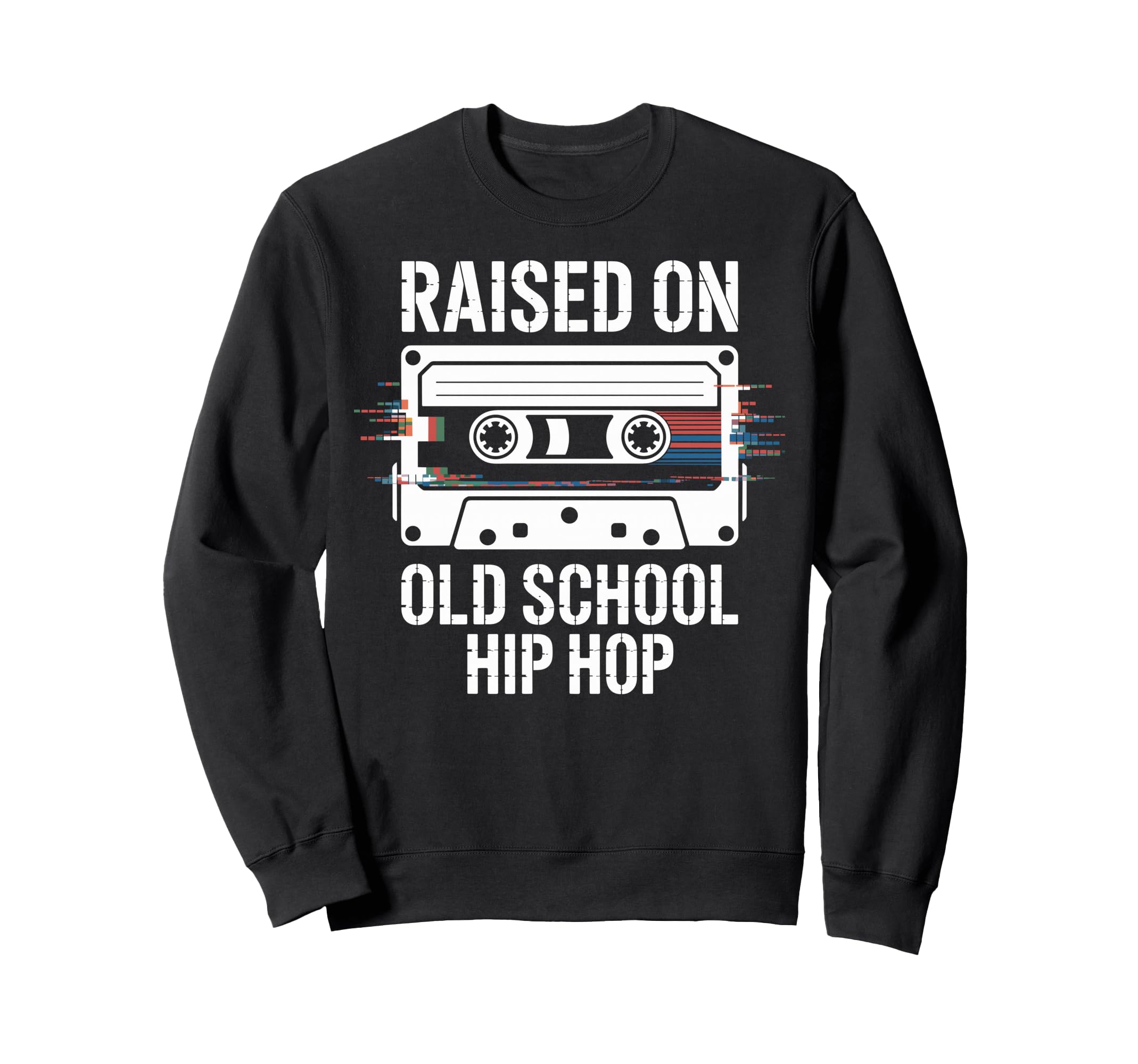 Raised Old School Hip Hop Cassette Sweatshirt - Graphic Print Men Women - T-Shirt, Sweatshirt, Hoodie