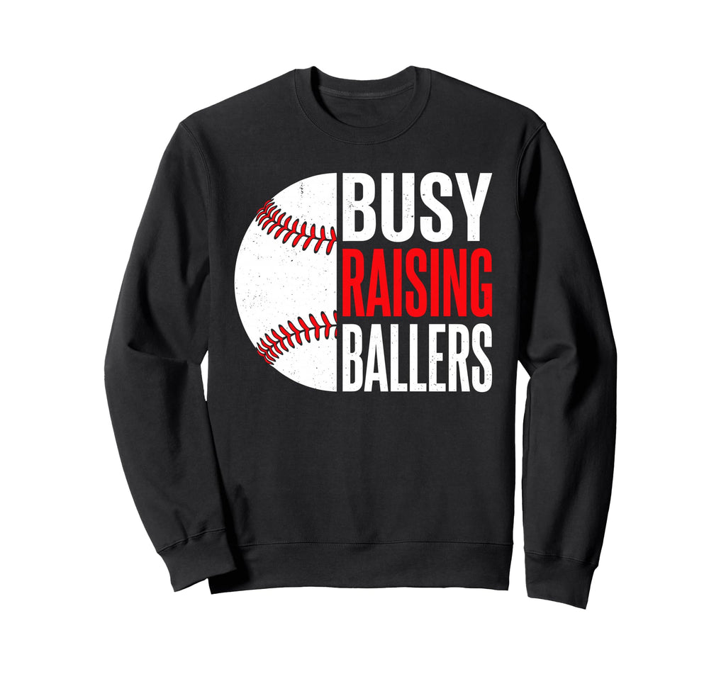 Busy Raising Ballers Baseball Sweatshirt - Aesthetic Graphic for Adults - T-Shirt, Sweatshirt, Hoodie