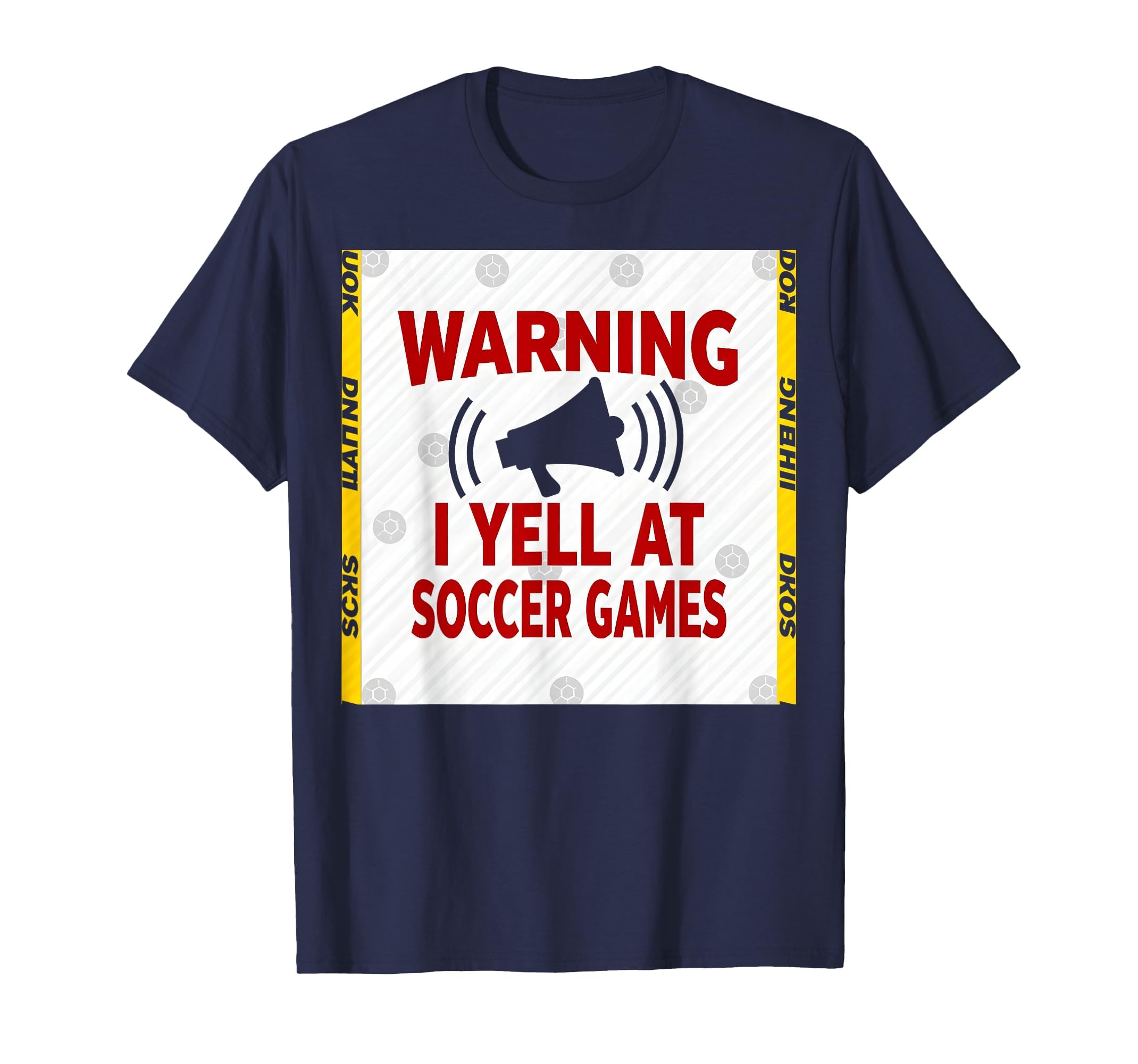 Warning I Yell Soccer Games T-Shirt - Fun Novelty Design Men Women - T-Shirt, Sweatshirt, Hoodie