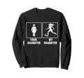 Your Daughter My Daughter Soccer Sweatshirt - Novelty Apparel for Adults - T-Shirt, Sweatshirt, Hoodie