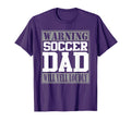 Warning Soccer Dad Will Yell Loudly T-Shirt - Trendy Graphic Men Women - T-Shirt, Sweatshirt, Hoodie