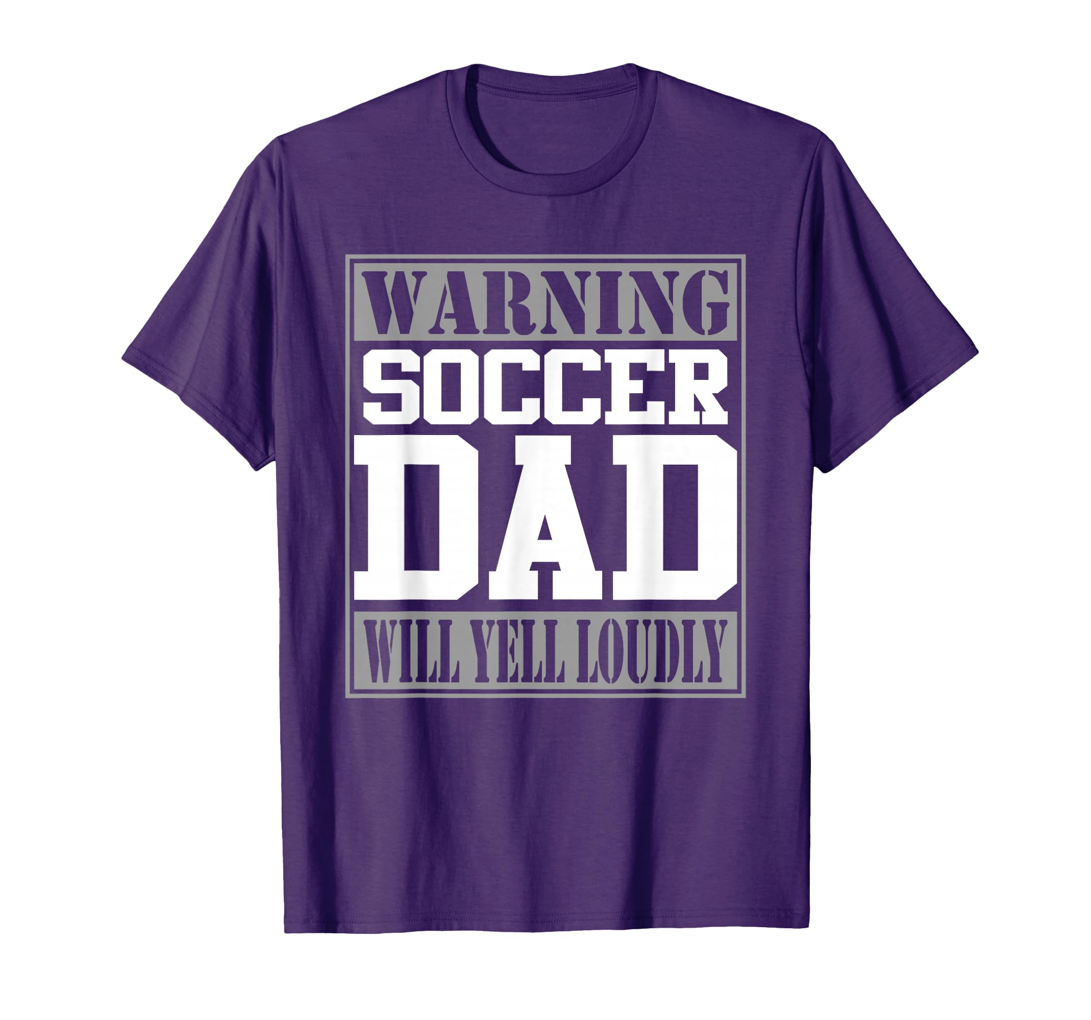 Warning Soccer Dad Will Yell Loudly T-Shirt - Trendy Graphic Men Women - T-Shirt, Sweatshirt, Hoodie