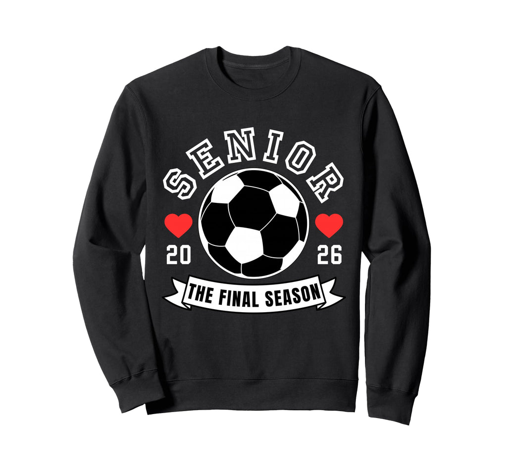 Senior Soccer 2026 Final Season Crew Sweatshirt - Graphic Print for Adults - T-Shirt, Sweatshirt, Hoodie