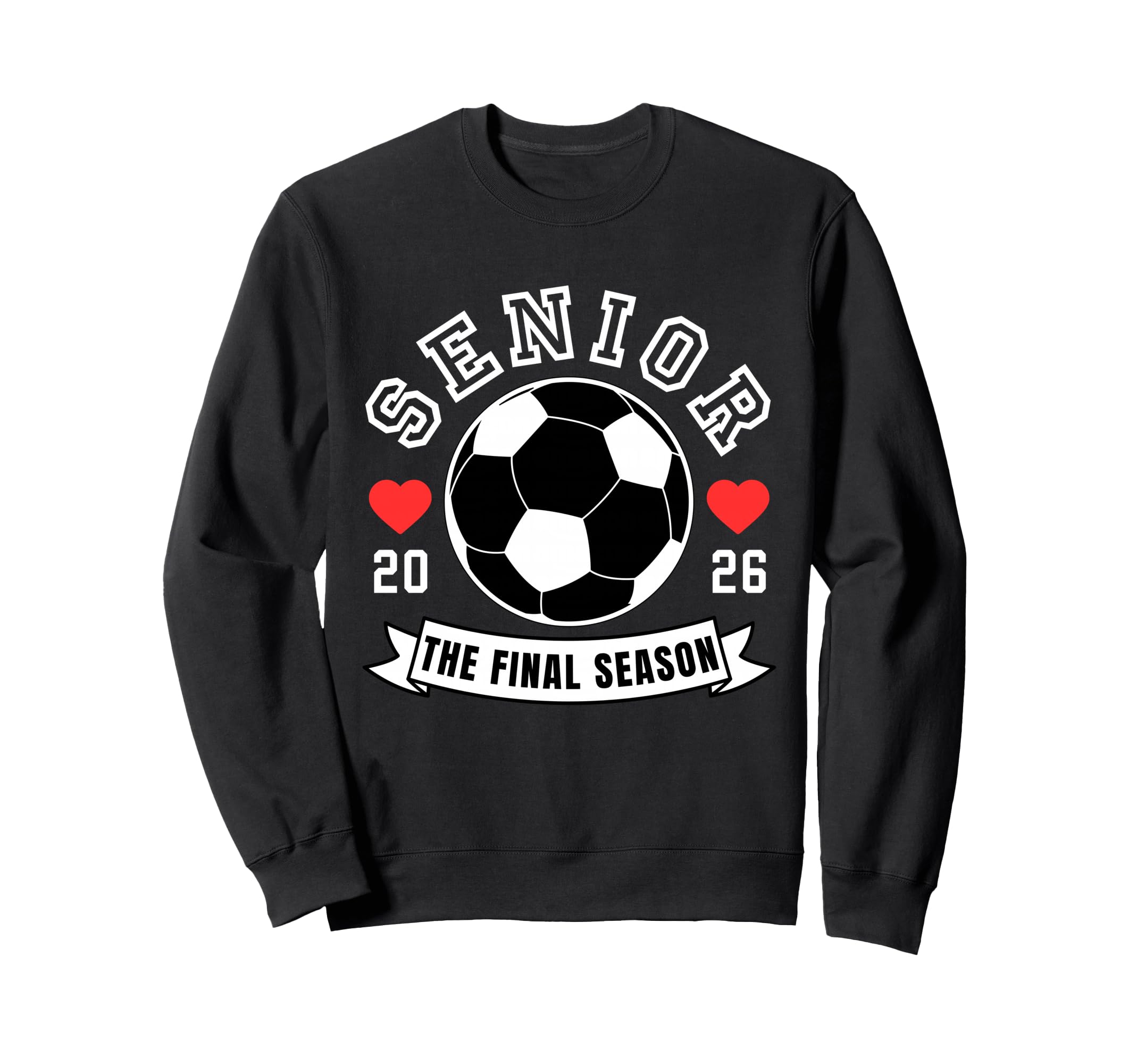 Senior Soccer 2026 Final Season Crew Sweatshirt - Novelty Apparel Unisex - T-Shirt, Sweatshirt, Hoodie