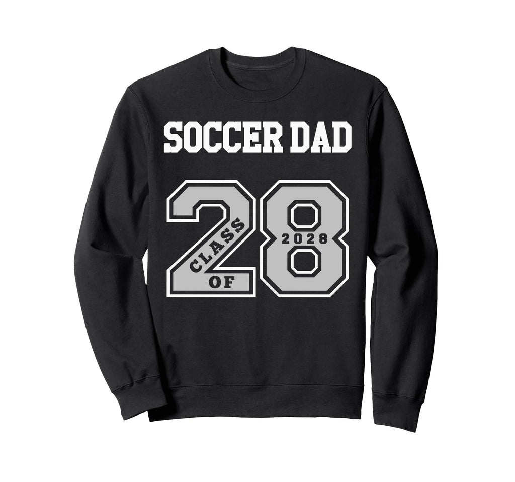 Soccer Dad Class 2028 Soccer Dad Sweatshirt - Custom Art Print Men Women - T-Shirt, Sweatshirt, Hoodie