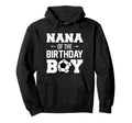 Nana Birthday Funny Soccer Family Hoodie - Trendy Graphic Men Women - T-Shirt, Sweatshirt, Hoodie