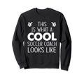 This Is What Soccer Coach Looks Like Sweatshirt - Minimalist Print Unisex - T-Shirt, Sweatshirt, Hoodie
