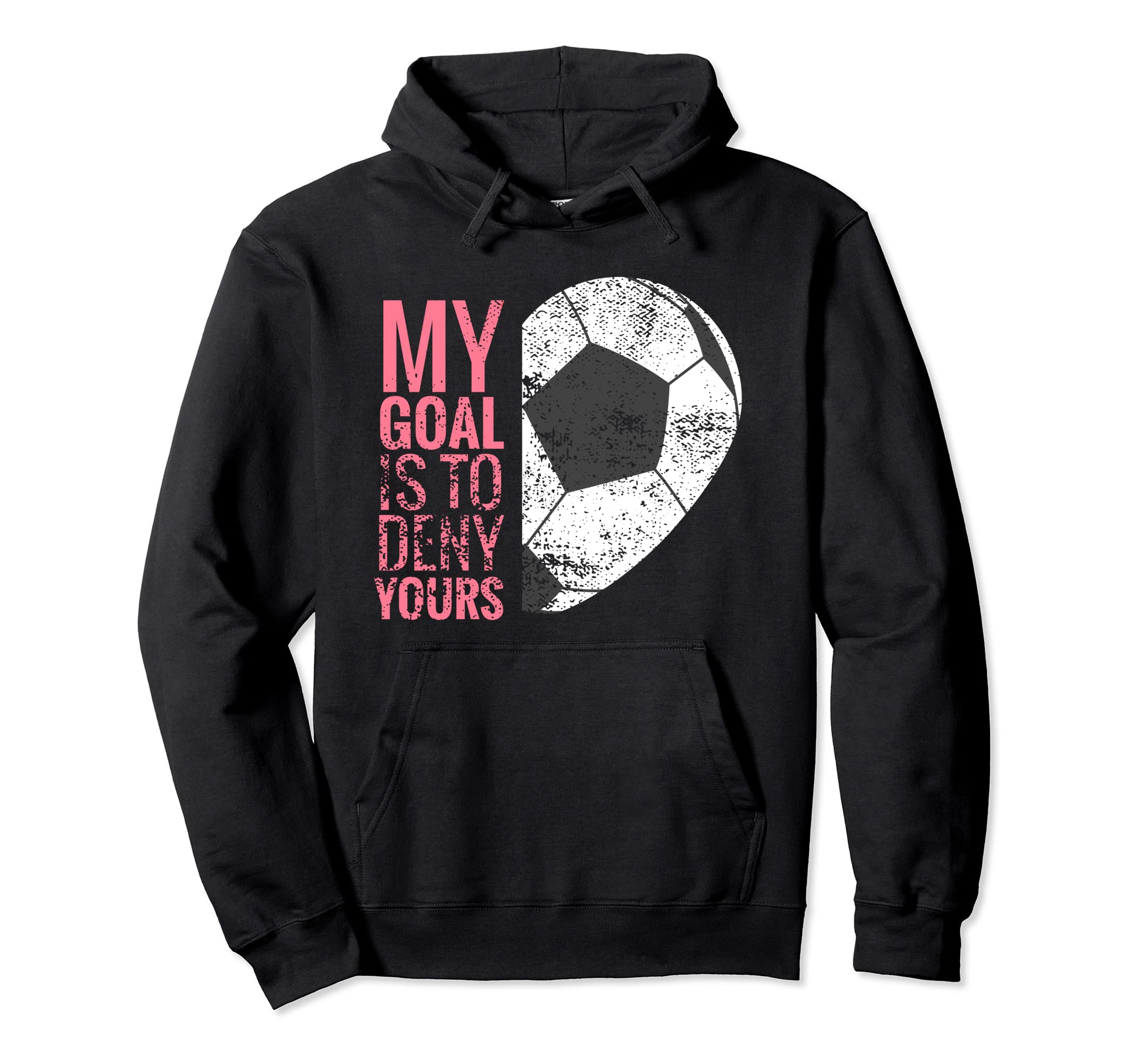 Soccer Goalie Heart I My Goal Is To Hoodie - Unique Graphic for Adults - T-Shirt, Sweatshirt, Hoodie