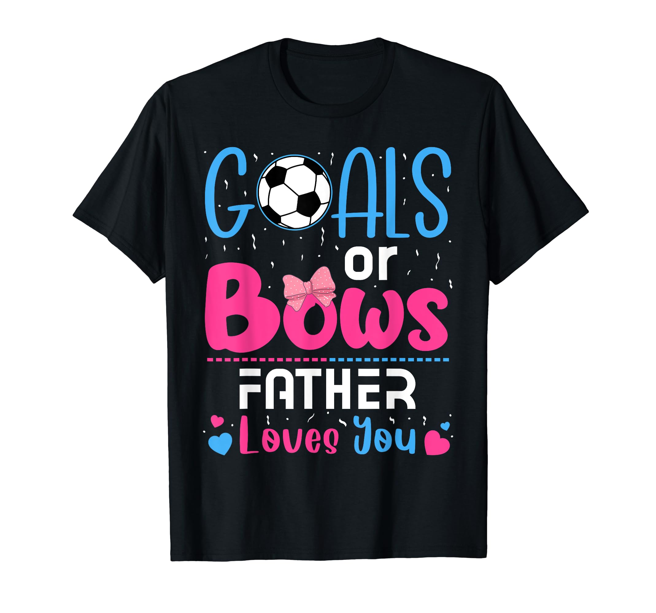 Goals Or Bows Father Gender Reveal T-Shirt - Custom Art Print Men Women - T-Shirt, Sweatshirt, Hoodie