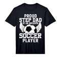Proud Step Dad Awesome Soccer Player T-Shirt - Graphic Print for Adults - T-Shirt, Sweatshirt, Hoodie
