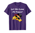 Let Me Clear My Throat Funny Old T-Shirt - Streetwear Style for Adults - T-Shirt, Sweatshirt, Hoodie
