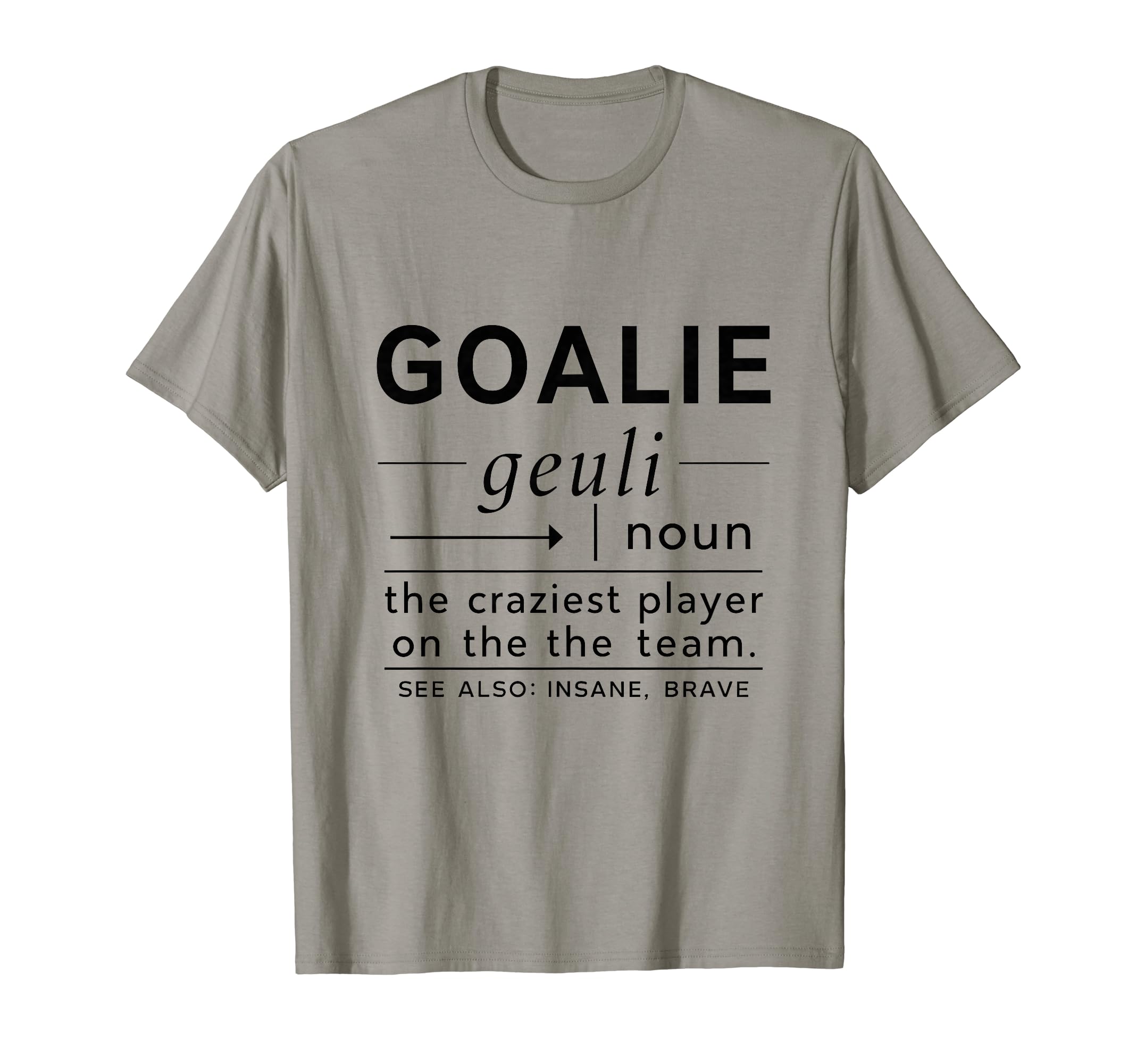 Funny Goalkeeper Definition T-Shirt - Casual Everyday Wear for Adults - T-Shirt, Sweatshirt, Hoodie