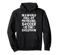 Soccer Is Solution Funny Soccer Player Hoodie - Unique Graphic Men Women - T-Shirt, Sweatshirt, Hoodie