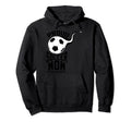 Proud Soccer Mom Mother Gift Ball Play Hoodie - Streetwear Style Men Women - T-Shirt, Sweatshirt, Hoodie