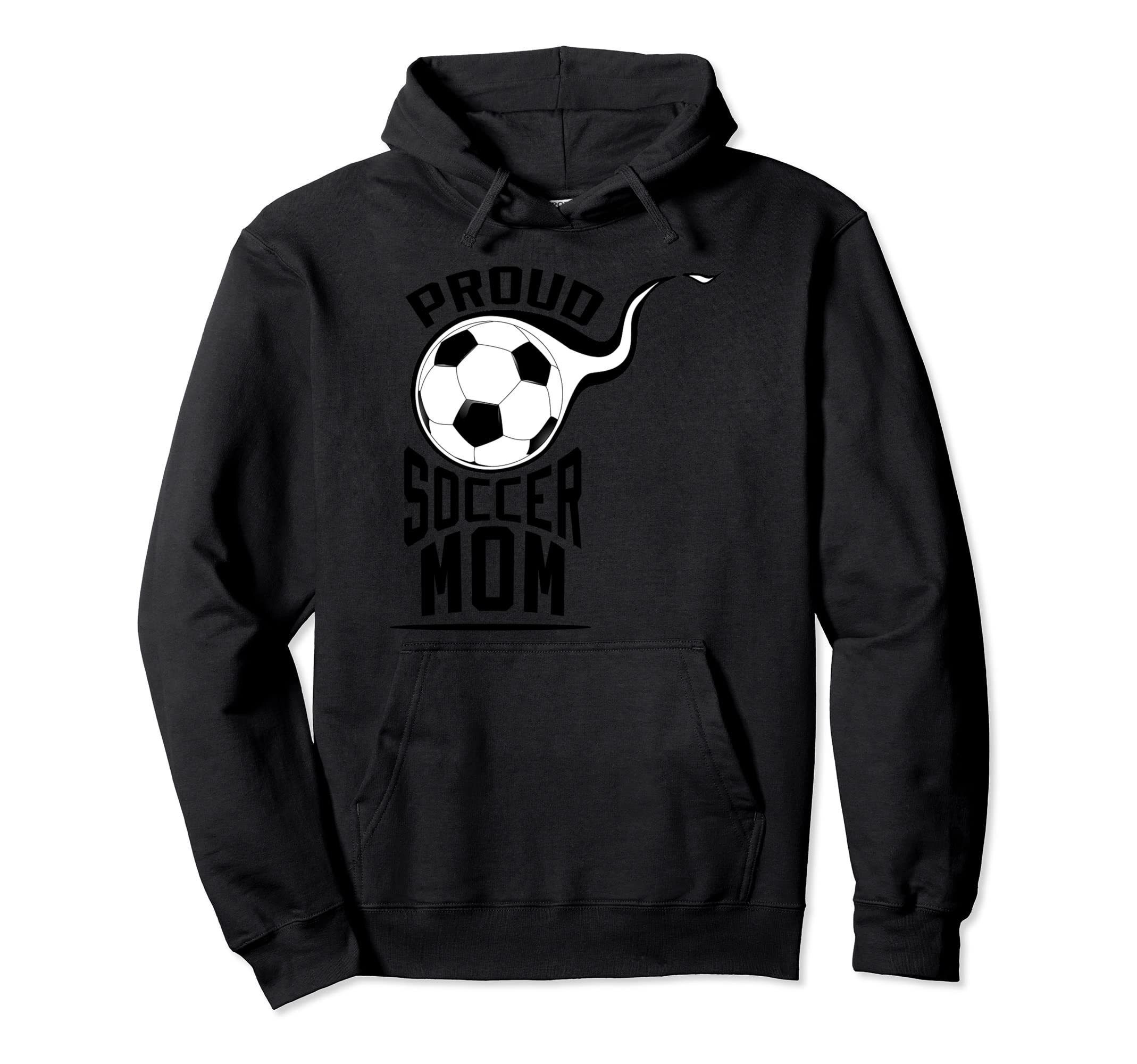Proud Soccer Mom Mother Gift Ball Play Hoodie - Streetwear Style Men Women - T-Shirt, Sweatshirt, Hoodie