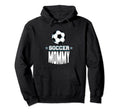 Soccer Mommy Sports Mom Games Mother Hoodie - Aesthetic Graphic for Adults - T-Shirt, Sweatshirt, Hoodie