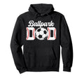 Ballpark Dad Baseball Soccer Dad Ballers Hoodie - Unique Graphic for Adults - T-Shirt, Sweatshirt, Hoodie