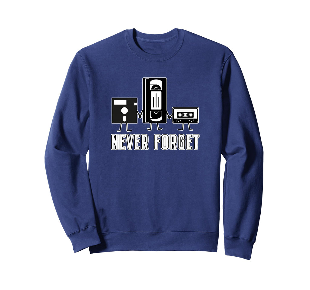 Never Forget Floppy Disk Vcr Tape Sweatshirt - Unique Graphic Men Women - T-Shirt, Sweatshirt, Hoodie