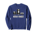 Never Forget Floppy Disk Vcr Tape Sweatshirt - Unique Graphic Men Women - T-Shirt, Sweatshirt, Hoodie