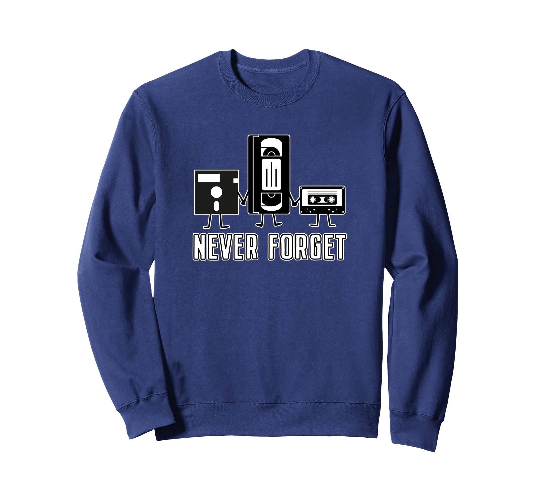 Never Forget Floppy Disk Vcr Tape Sweatshirt - Unique Graphic Men Women - T-Shirt, Sweatshirt, Hoodie