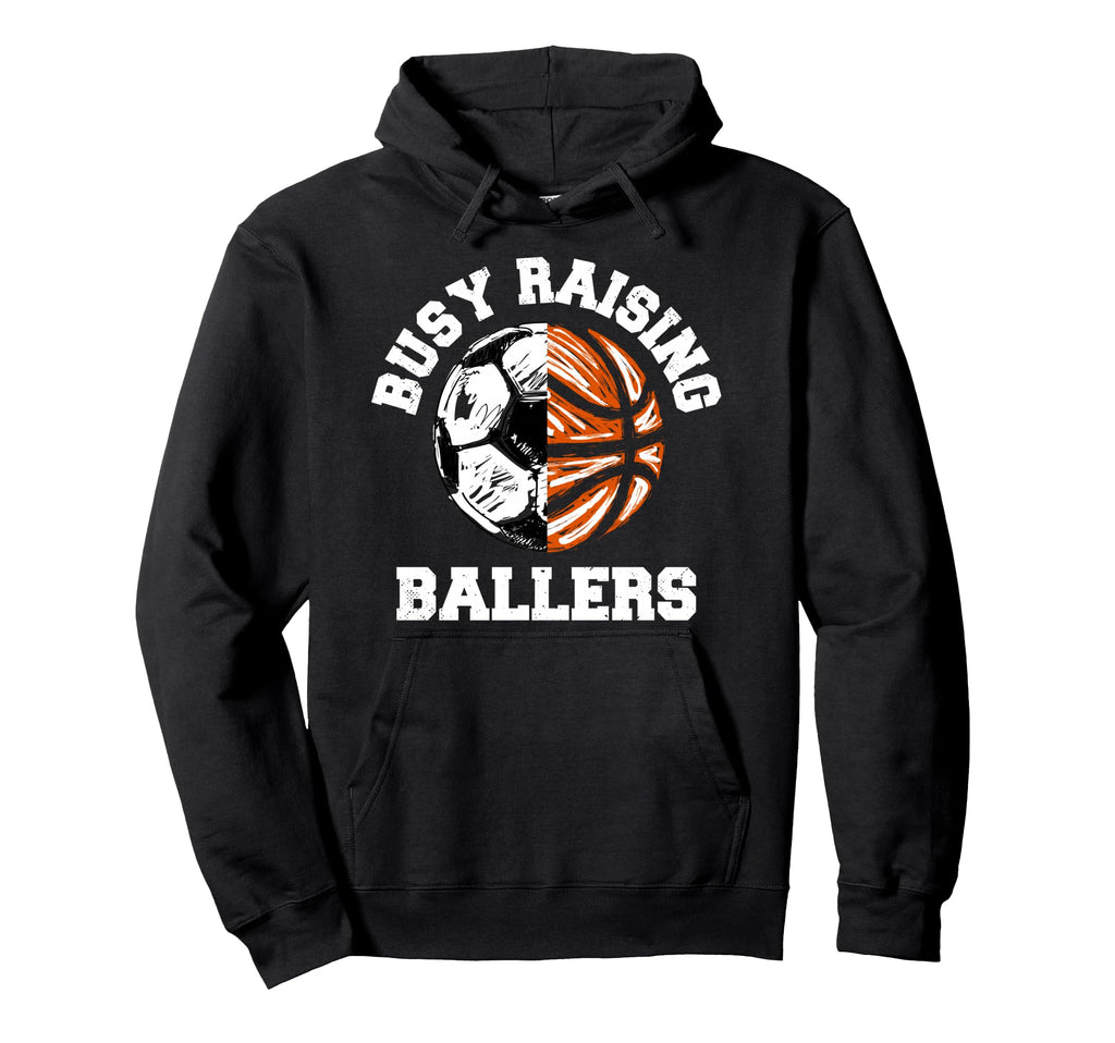 Busy Raising Ballers Funny Soccer Hoodie - Graphic Print for Adults - T-Shirt, Sweatshirt, Hoodie