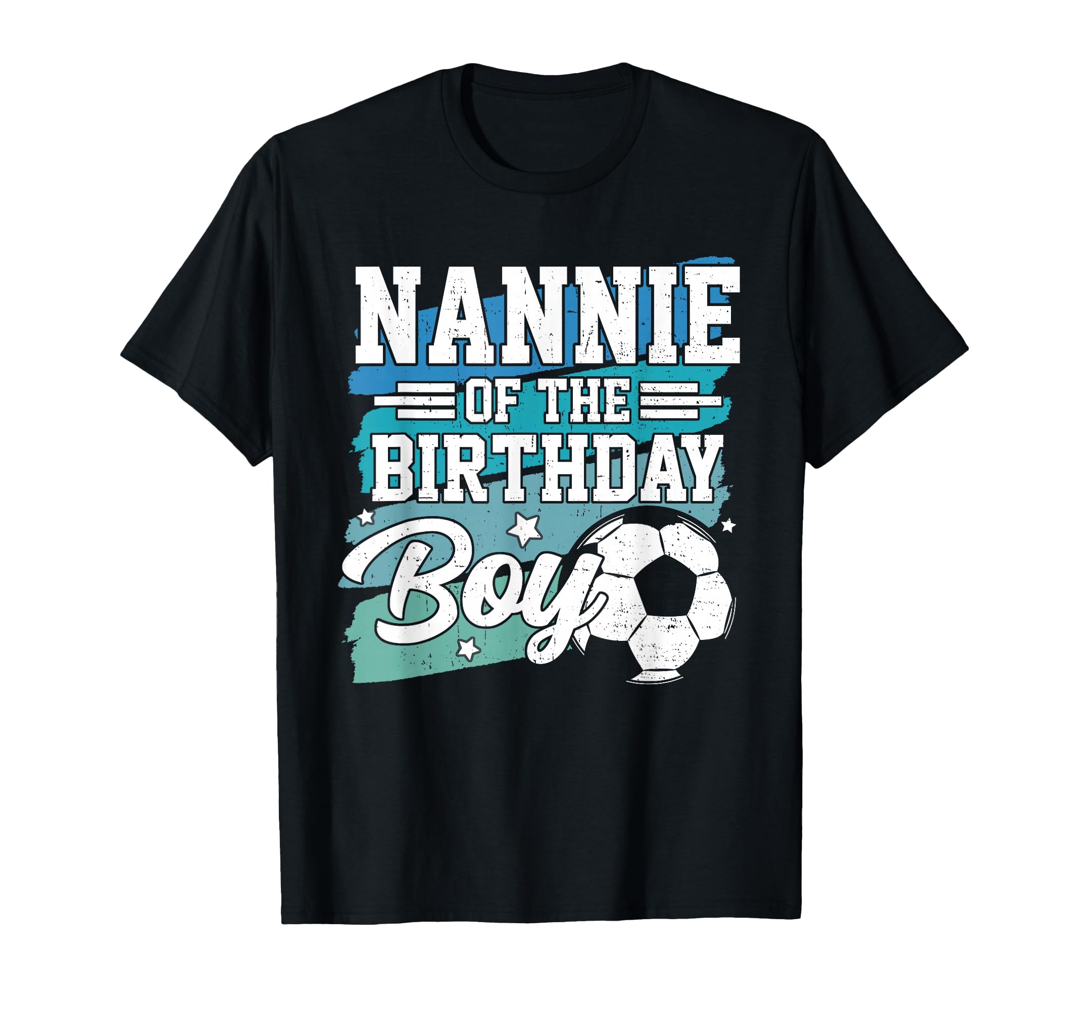Nannie Birthday Soccer Family Matching T-Shirt - Unique Graphic for Adults - T-Shirt, Sweatshirt, Hoodie