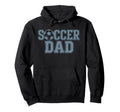 Soccer Dad Father Soccer Player Soccer Hoodie - Trendy Graphic Men Women - T-Shirt, Sweatshirt, Hoodie
