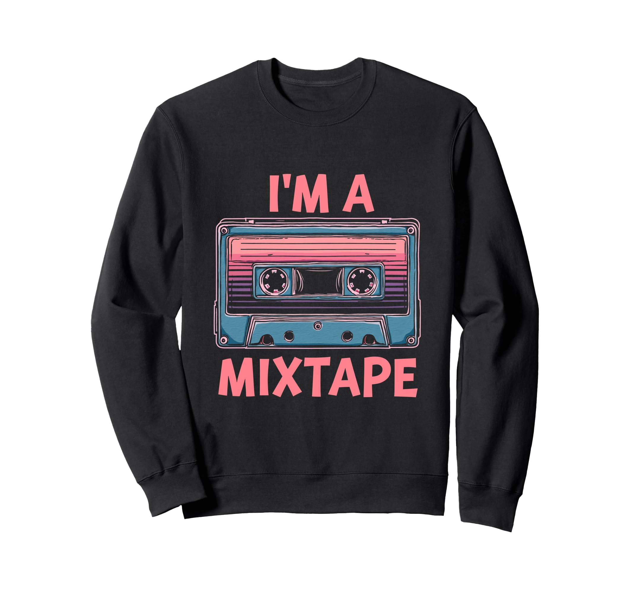 Im Mixtape Cassette Sweatshirt - Casual Everyday Wear Men Women - T-Shirt, Sweatshirt, Hoodie